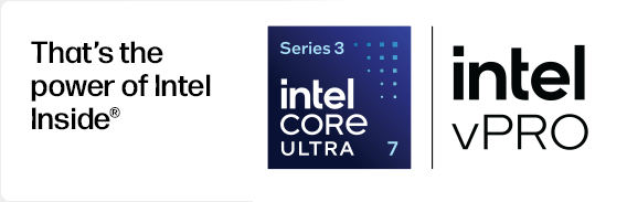 That's the power of Intel Inside. Intel Core Ultra 7 Series 3 and Intel vPro logos
